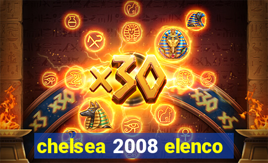 chelsea 2008 elenco